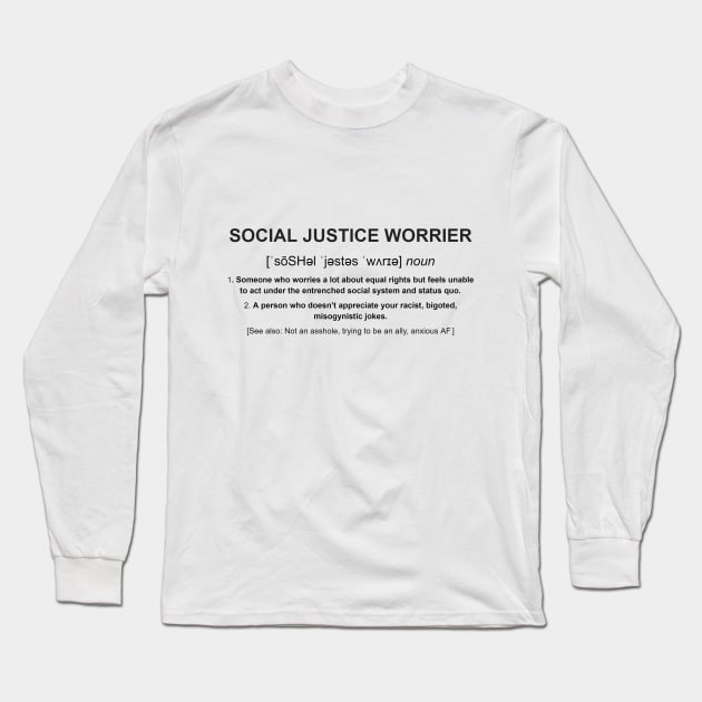 Social Justice Worrier Long Sleeve T-Shirt by Lonely_Busker89